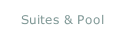 Suites & Pool